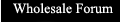 wholeslae forum